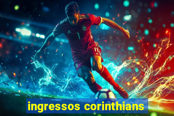 ingressos corinthians